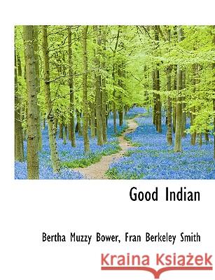 Good Indian Bertha Muzzy Bower 9781115528313 