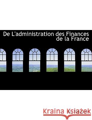 De L'administration des Finances de la France Necker, M. 9781116060959