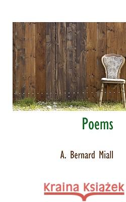 Poems A. Bernard Miall 9781117247144