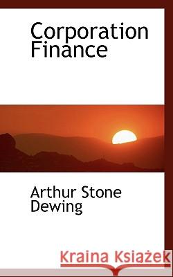 Corporation Finance Arthur Stone Dewing 9781117408064