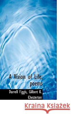 A Vision of Life; Poems Darrell Figgis 9781117418728