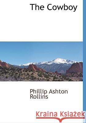 The Cowboy Phillip Ash Rollins 9781117510057 