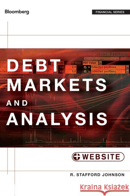 Debt Markets (Bloom Fin) + WS Johnson, R. Stafford 9781118000007 Wiley & Sons