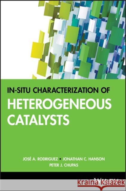 In-Situ Characterization of Heterogeneous Catalysts Rodriguez, José a. 9781118000168 John Wiley & Sons