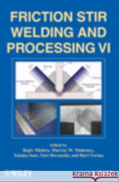 Friction Stir Welding and Processing VI The Minerals Metals & Materials Society 9781118002018 Wiley-Tms