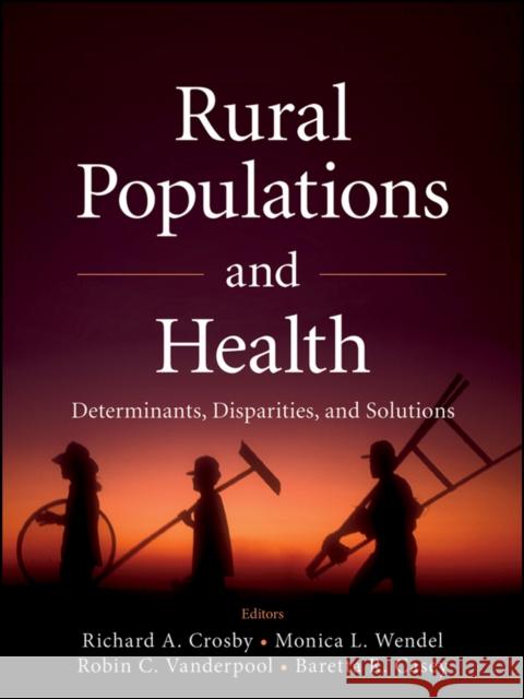 Rural Populations and Health Crosby, Richard 9781118004302 0