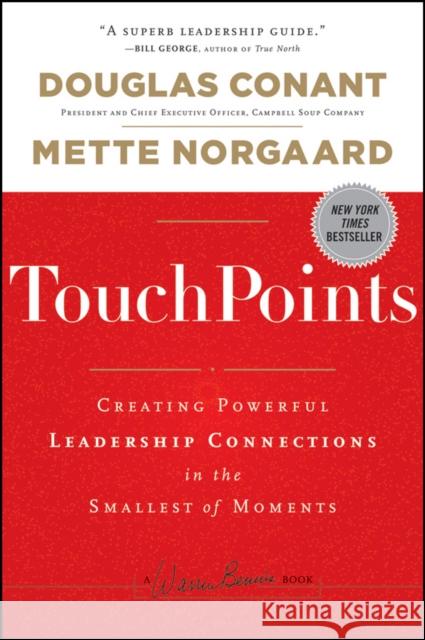 TouchPoints: Creating Powerful Leadership Connections in the Smallest of Moments Conant, Douglas 9781118004357 John Wiley & Sons Inc