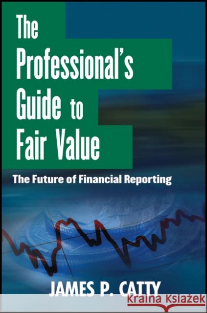 Fair Value Catty, James P. 9781118004388 John Wiley & Sons