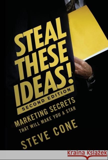Steal These Ideas 2e (Bloomber Cone, Steve 9781118004449 Bloomberg Press