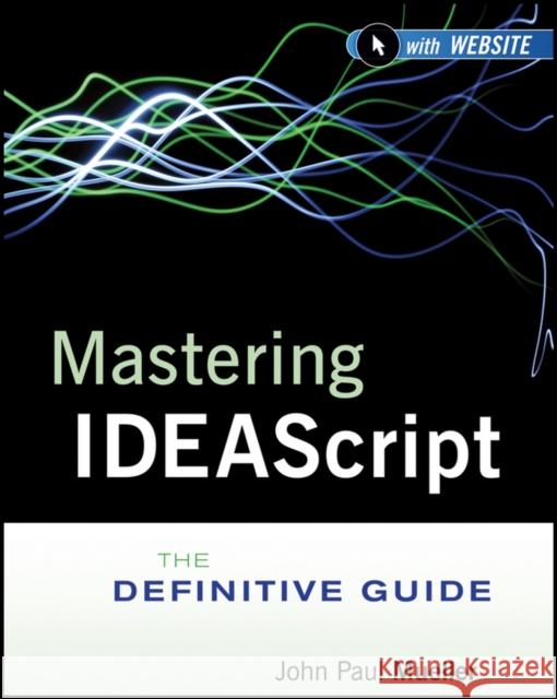 Mastering Ideascript: The Definitive Guide Idea 9781118004487 John Wiley & Sons