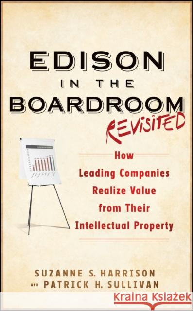 Edison in the Boardroom, Revised Harrison, Suzanne S. 9781118004531 John Wiley & Sons