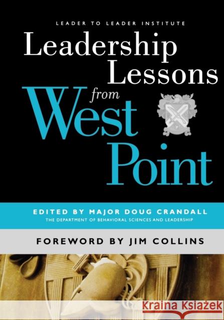 Leadership Lessons from West Point Jim Crandall Crandall                                 Doug Crandall 9781118009123 John Wiley & Sons