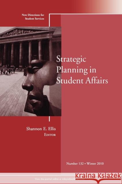 Strategic Planning in Student Affairs : New Directions for Student Services, Number 132 Student Services 9781118010471 Jossey-Bass