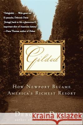 Gilded: How Newport Became America's Richest Resort Deborah Davis   9781118014011 