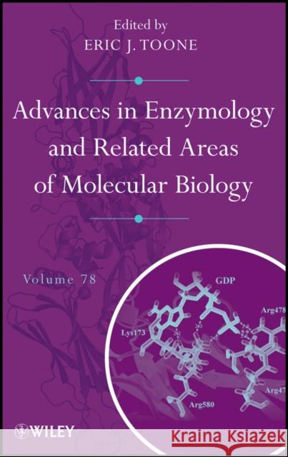 Advances in Enzymology and Related Areas of Molecular Biology, Volume 78 Toone, Eric J. 9781118014288 John Wiley & Sons Inc