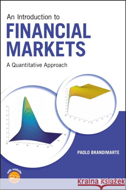 An Introduction to Financial Markets: A Quantitative Approach Brandimarte, Paolo 9781118014776