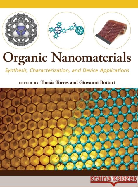 Organic Nanomaterials: Synthesis, Characterization, and Device Applications Torres, Tomas 9781118016015 John Wiley & Sons