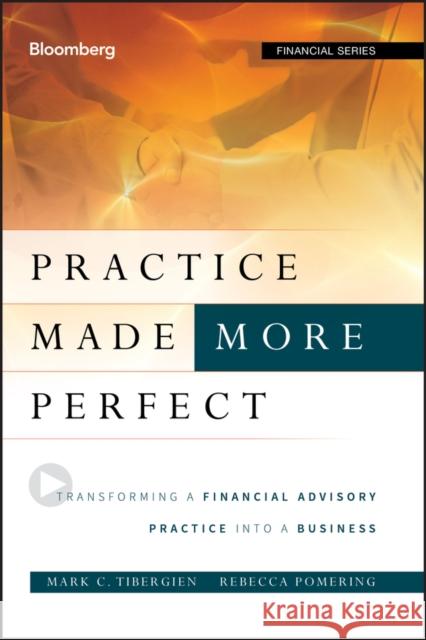 Practice Made (More) Perfect ( Tibergien, Mark C. 9781118019313 Bloomberg Press