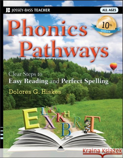 Phonics Pathways: Clear Steps to Easy Reading and Perfect Spelling Hiskes, Dolores G. 9781118022436 John Wiley & Sons Inc
