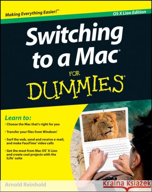 Switching to a Mac For Dummies, Mac OS X Lion Edition Reinhold, Arnold 9781118024461 0