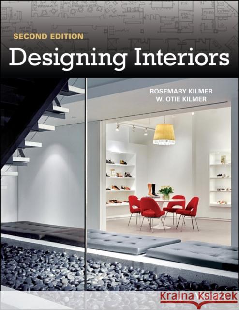 Designing Interiors Rosemary Kilmer W. Otie Kilmer  9781118024645 John Wiley & Sons Inc