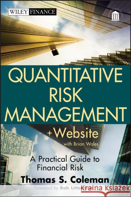 Quantitative Risk Management + Coleman, Thomas S. 9781118026588 0