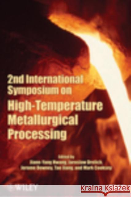 2nd International Symposium on High-Temperature Metallurgical Processing Tms                                      Metals &. Materials Society (T Minerals 9781118029381 John Wiley & Sons