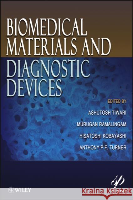 Biomedical Materials and Diagnostic Devices Tiwari, Ashutosh 9781118030141