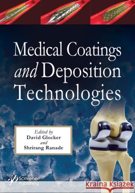 Medical Coatings and Deposition Technologies Bhave, A.; Glocker, Christoph 9781118031940 John Wiley & Sons