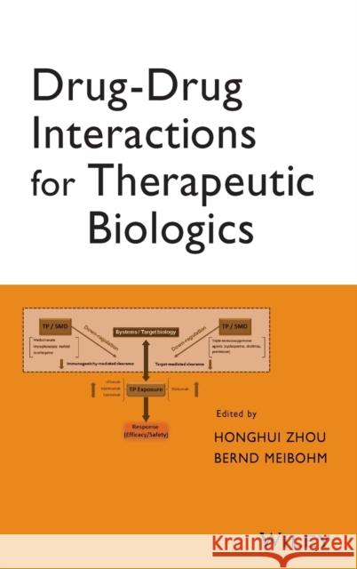 Drug-Drug Interactions for Therapeutic Biologics Honghui Zhou Bernd Meibohm 9781118032169 John Wiley & Sons