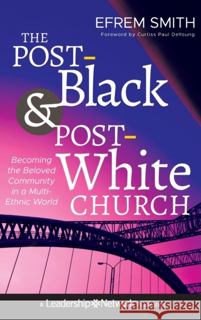 The Post-Black & Post-White Ch Smith, Efrem 9781118036587
