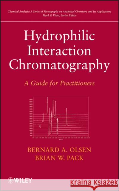 Hydrophilic Interaction Chromatography: A Guide for Practitioners Olsen, Bernard A. 9781118054178