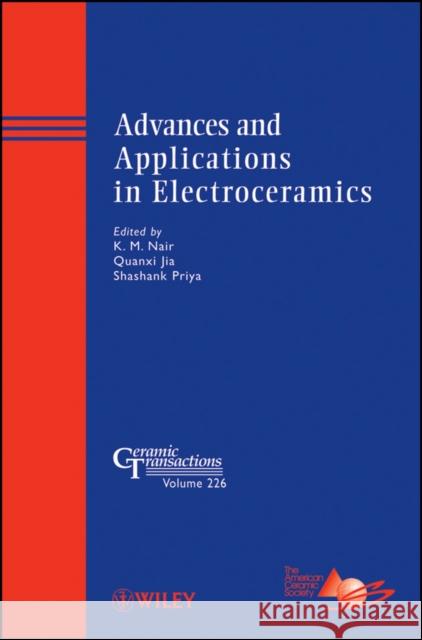Advances and Applications in Electroceramics K. M. Nair Shashank Priya 9781118059999 John Wiley & Sons