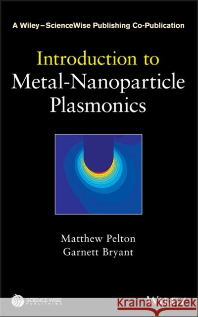 Plasmonics Pelton, Matthew 9781118060407 John Wiley & Sons