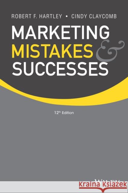 Marketing Mistakes and Successes Robert F. Hartley   9781118078464 John Wiley & Sons Inc