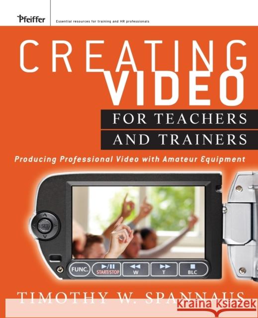 Creating Video for Teachers an Spannaus, Tim 9781118088098 0
