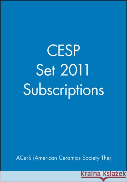 Cesp Set 2011 Subscriptions Acers (American Ceramics Society The) 9781118089613