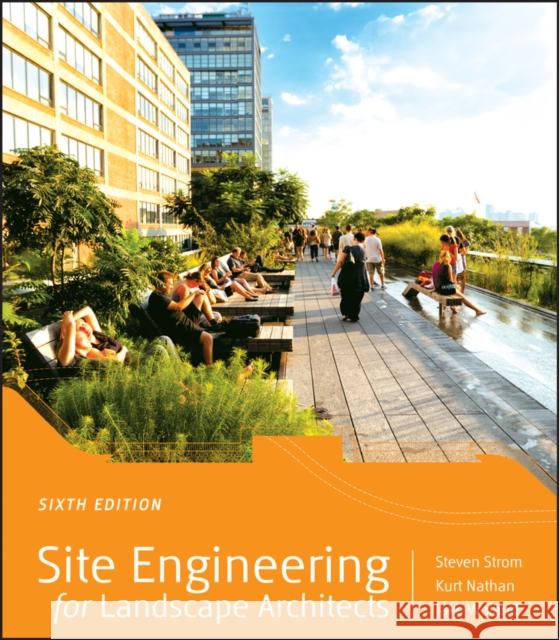 Site Engineering for Landscape Architects Steven Strom 9781118090862 0