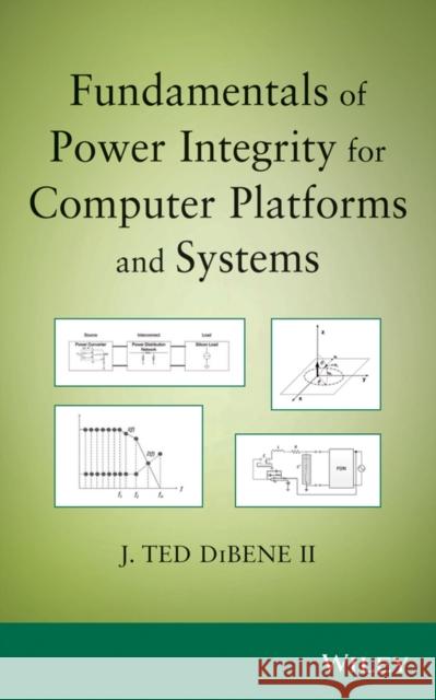 Power Integrity Dibene, Joseph T. 9781118091432 John Wiley & Sons