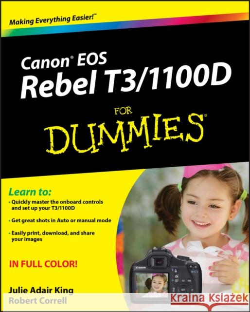 Canon EOS Rebel T3/1100d for Dummies King, Julie Adair 9781118094976
