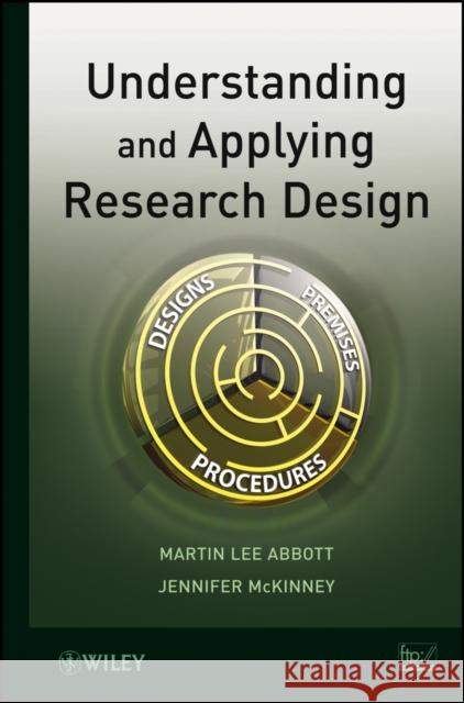 Understanding and Applying Research Design Martin Lee Abbott Jennifer McKinney 9781118096482