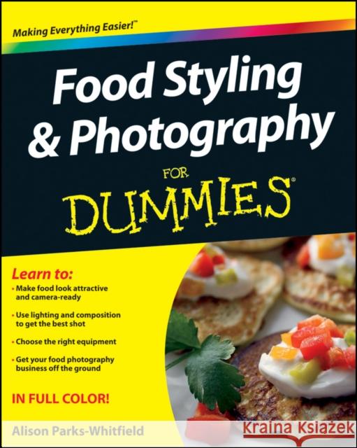 Food Styling and Photography for Dummies Parks-Whitfield, Alison 9781118097199 0
