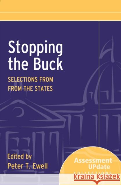 Stopping the Buck: Selections from From the States Peter T. Ewell 9781118099643