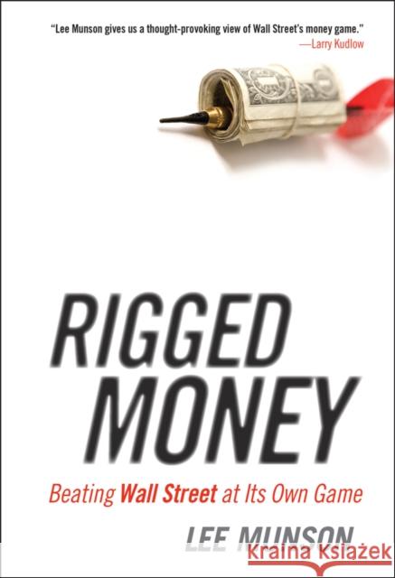 Rigged Money Munson, Lee 9781118099681 Wiley