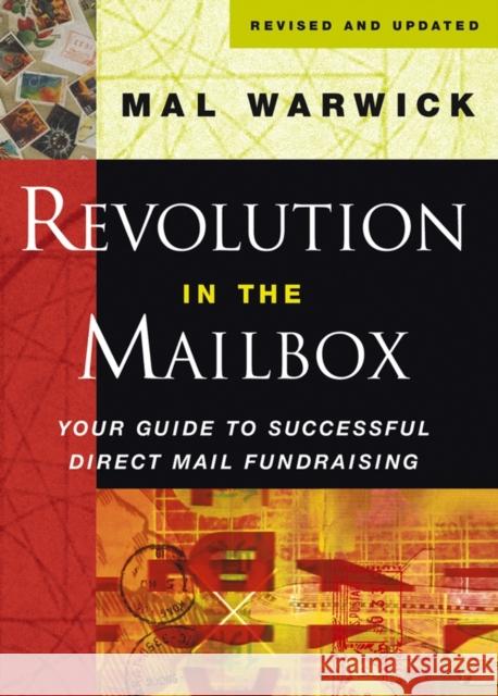 Revolution in the Mailbox : Your Guide to Successful Direct Mail Fundraising Warwick                                  Mal Warwick 9781118105115 Jossey-Bass