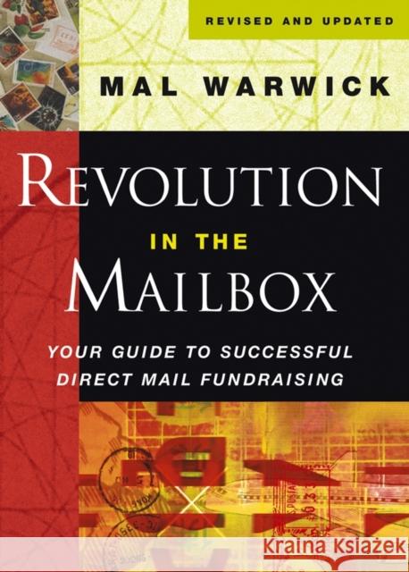 Revolution in the Mailbox: Your Guide to Successful Direct Mail Fundraising Warwick, Mal 9781118105115 Jossey-Bass