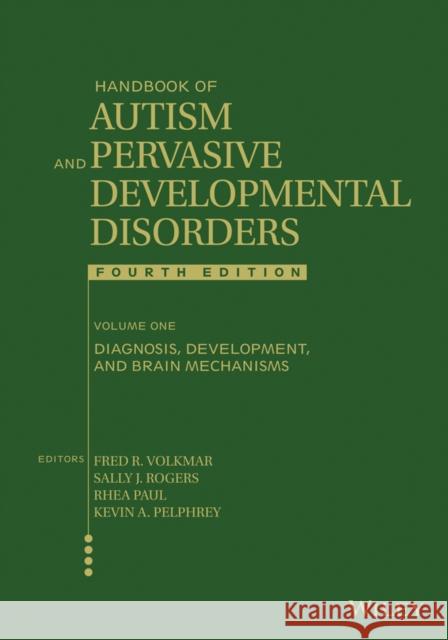 Handbook of Autism and Pervasive Developmental Disorders, Volume 1: Diagnosis, Development, and Brain Mechanisms Volkmar, Fred R. 9781118107027 John Wiley & Sons