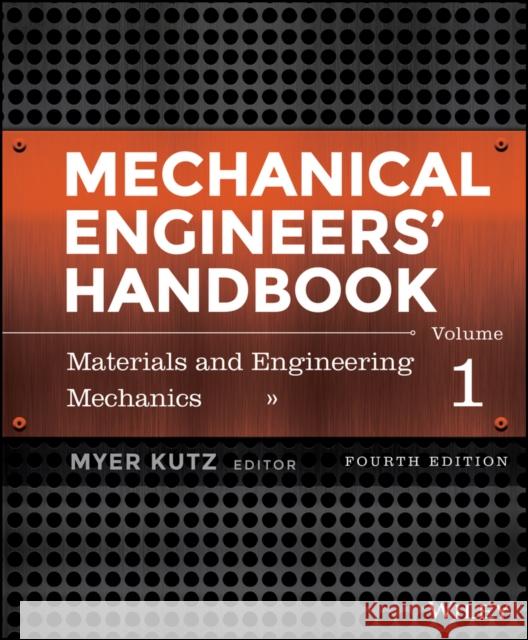 Mechanical Engineers' Handbook, Volume 1 : Materials and Engineering Mechanics  9781118112823 John Wiley & Sons