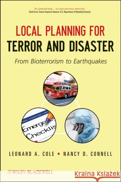 Local Planning for Terror and Disaster: From Bioterrorism to Earthquakes Cole, Leonard A. 9781118112861 Wiley-Blackwell