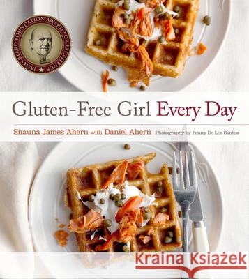 Gluten-Free Girl Every Day Shauna James Ahern Shauna Jame 9781118115213 John Wiley & Sons